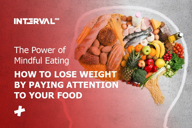 The Power of Mindful Eating: How to Lose Weight by Paying Attention to Your Food