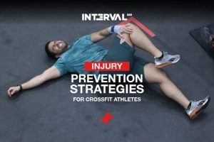 Injury Prevention Strategies for CrossFit Athletes: Maintaining Safety and Performance